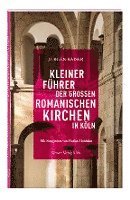 bokomslag Kleiner Führer der großen romanischen Kirchen in Köln