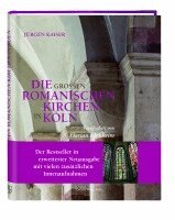 Jürgen Kaiser - Die großen romanischen Kirchen in Köln, Inbunden