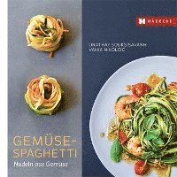 Orathay Souksisavanh, Vania Nikolcic - Gemüse-Spaghetti, Inbunden
