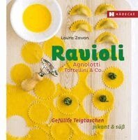 Laura Zavan - Ravioli, Agnolotti, Tortellini & Co. · Gefüllte Teigtaschen pikant & süß, Inbunden