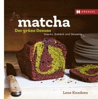 Lene Knudsen - Matcha - der grüne Genuss, Inbunden