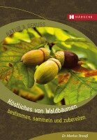 Markus Strauß - Köstliches von Waldbäumen, Häftad