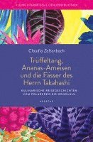 bokomslag Trüffeltang, Ananas-Ameisen und die Fässer des Herrn Takahashi