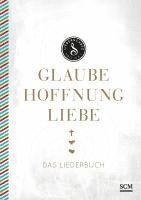 bokomslag Glaube, Hoffnung, Liebe - Das Liederbuch