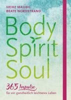 bokomslag Body, Spirit, Soul - 365 Impulse für ein ganzheitlich leichteres Leben