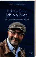 Anatoli Uschomirski - Hilfe, Jesus, ich bin Jude, Häftad