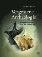Michael Brandt - Vergessene Archäologie, Inbunden