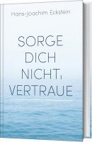 Sorge dich nicht, vertraue! 1