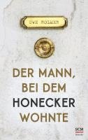 bokomslag Der Mann, bei dem Honecker wohnte