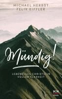 Michael Herbst, Felix Eiffler - Mündig!, Inbunden