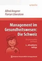 Alfred Angerer, Florian Liberatore - Management im Gesundheitswesen: Die Schweiz, Häftad. Tillgänglighet: Lägg i varukorg