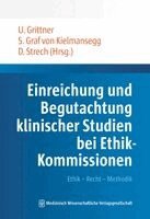 Ulrike Grittner, Sebastian Graf Von Kielmansegg, Daniel Strech - Einreichung und Begutachtung klinischer Studien bei Ethik-Kommissionen, Häftad