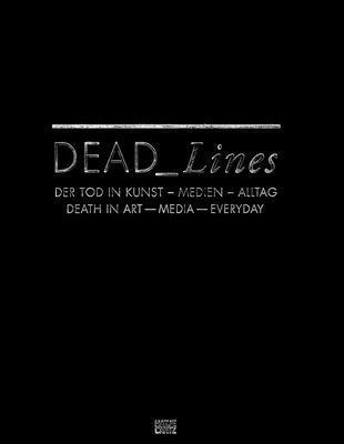 Birgit Richard, Oliver Zybok - Dead Lines: Death in Art, Media, Everyday, Inbunden