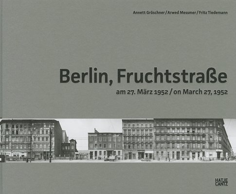 Annett Gr&#65533;schner, Arwed Messmer - Arwed Messmer & Annett Gr�schner: Berlin, Fruchtstrasse on March 27, 1952, Inbunden