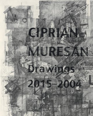 Mihai Pop - Ciprian Muresan: Drawings 2015-2004, Inbunden