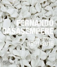 bokomslag Fernando Casasempere: Works 1991-2016