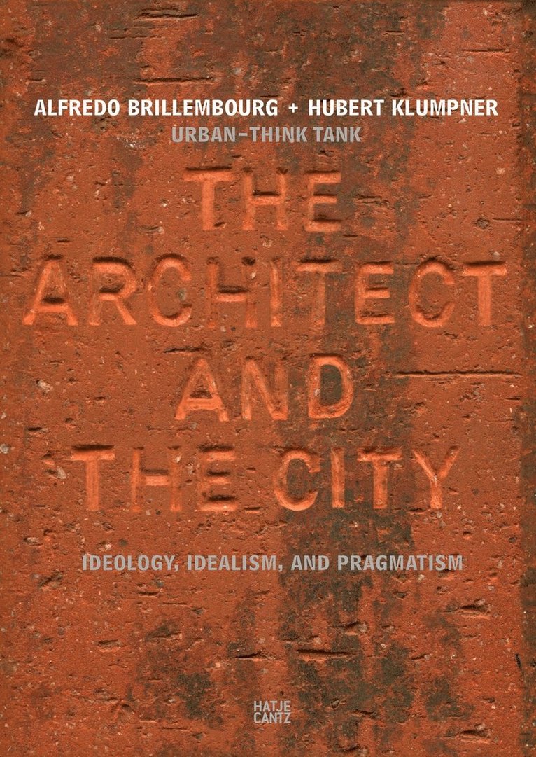Alfredo Brillembourg, Hubert Klumpner - Urban-Think Tank, Inbunden