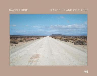 bokomslag David Lurie: Karoo - Land of Thirst