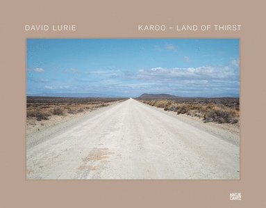 bokomslag David Lurie: Karoo - Land of Thirst