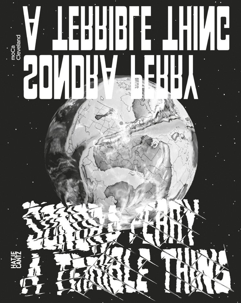 Museum of Contemporary Art Cleveland, Will Brown, Michael Aberman - Sondra Perry: A Terrible Thing, Häftad