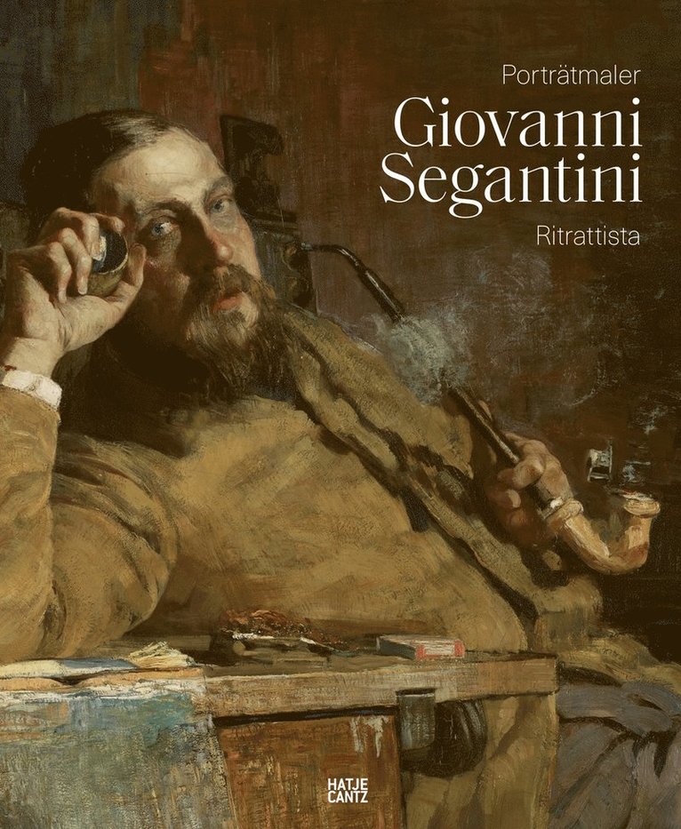 Giovanni Segantini als Porträtmaler / Giovanni Segantini ritrattista (Bilingual edition), Inbunden