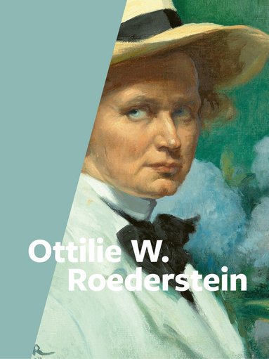 Alexander Eiling, Sandra Gianfreda, Eva-Maria Höllerer, Iris Schmeisser, Alexander Eiling - Ottilie W. Roederstein, Inbunden