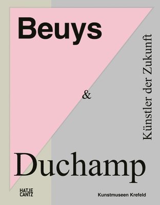 Hans Dickel, Antje von Graevenitz, Gerhard Graulich, Christa-Maria Lerm Hayes, Leah Sweet, Christoph Steinegger, Magdalena Holzhey, Katharina Neuburger, Kornelia Röder - Beuys & Duchamp (German edition), Inbunden