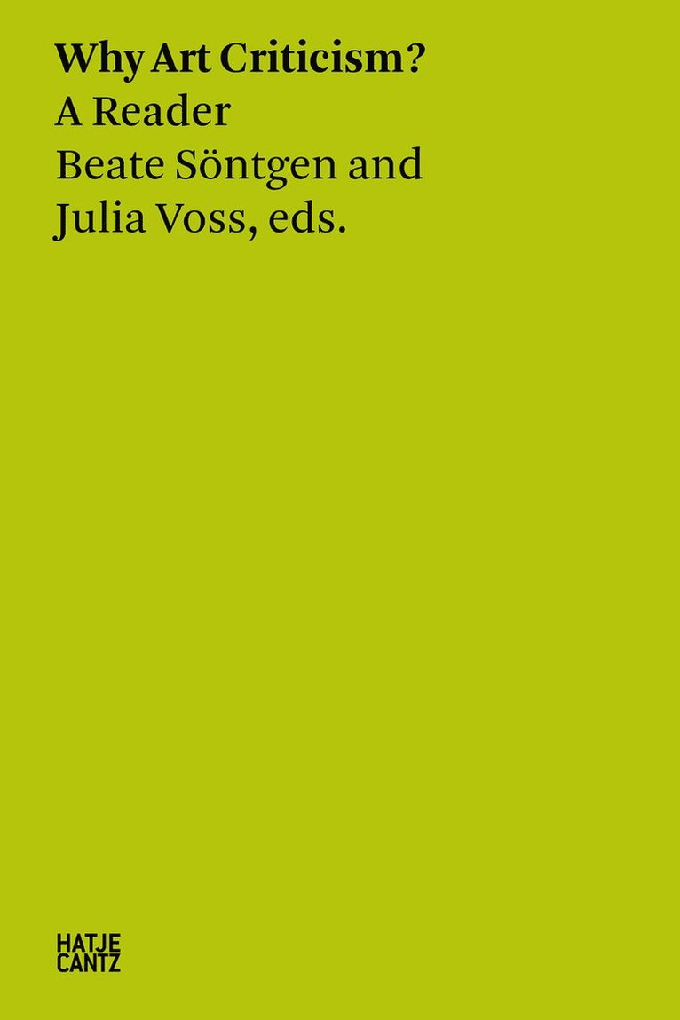 Beate Sntgen & Julia Voss: Why Art Criticism? A Reader 1