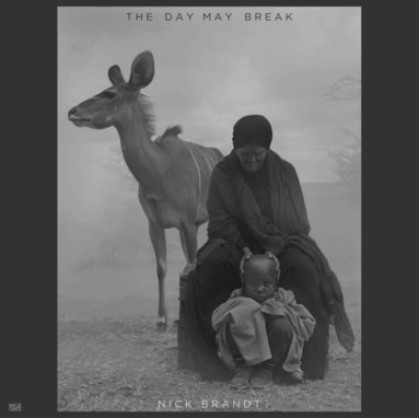 Nick Brandt, Nadine Barth - Nick Brandt: The Day May Break, Inbunden
