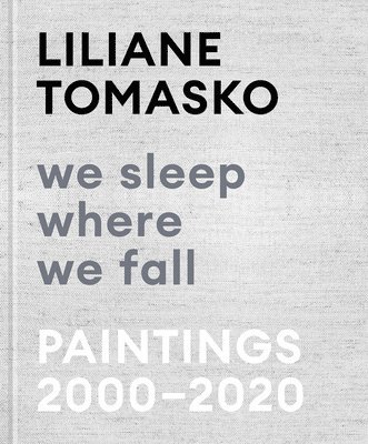 bokomslag Liliane Tomasko: We Sleep Where We Fall