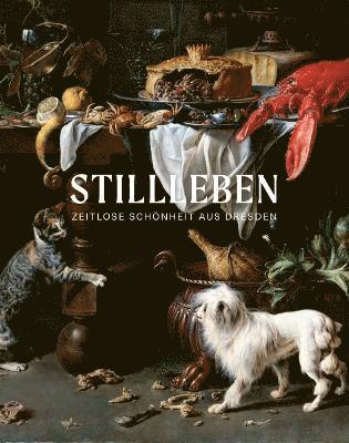 bokomslag Stillleben. Meisterwerke der Barockmalerei - Ikonografie, Symbolik und Allegorien. Bildband, Ausstellungskatalog