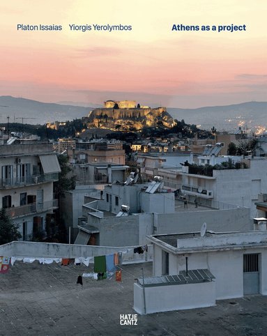 Platon Issaias / Yiorgis Yerolymbos. Athens as a Project, Inbunden