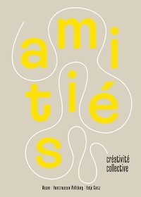 bokomslag Amiti et crativits collectives (French edition)