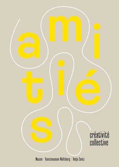 Blandine Chavanne, Jean-Jacques Lebel, Andreas Beitin, Jean François Chougnet - Amitié et créativités collectives (French edition), Inbunden