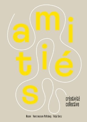 Amiti et crativits collectives (French edition) 1