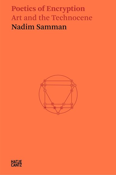 Nadim Samman - Nadim Samman: Poetics of Encryption, Häftad