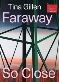 bokomslag Tina Gillen: Faraway So Close (Bilingual edition)