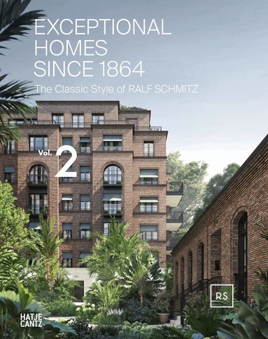 Ralf Schmitz, RALF SCHMITZ GmbH - Exceptional Homes Since 1864 (Bilingual edition), Inbunden