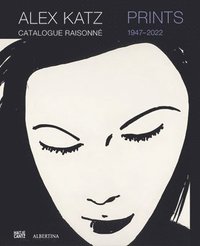 bokomslag Alex Katz Catalogue Raisonn: Prints 1947-2022