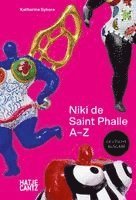 Katharina Sykora - Niki de Saint Phalle: A-Z - Rebellische Künstlerin und die Vielfalt ihrer Werke, Inbunden