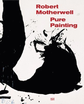Robert Motherwell: Pure Painting 1