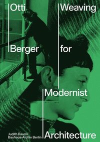 bokomslag Otti Berger: Weaving for Modernist Architecture