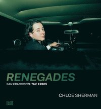 bokomslag Chloe Sherman: Renegades. San Francisco: The 1990s
