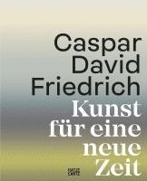 bokomslag Caspar David Friedrich. Kunst für eine neue Zeit