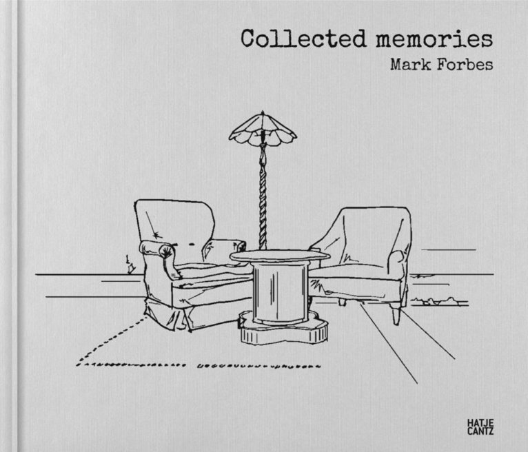 Mark Forbes, Nadine Barth - Mark Forbes: Collected memories, Inbunden
