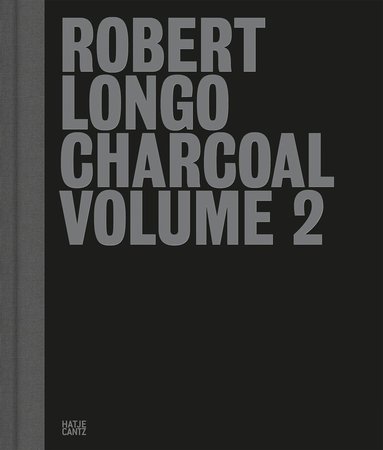 Robert Longo - Robert Longo: Charcoal Volume 2, Inbunden
