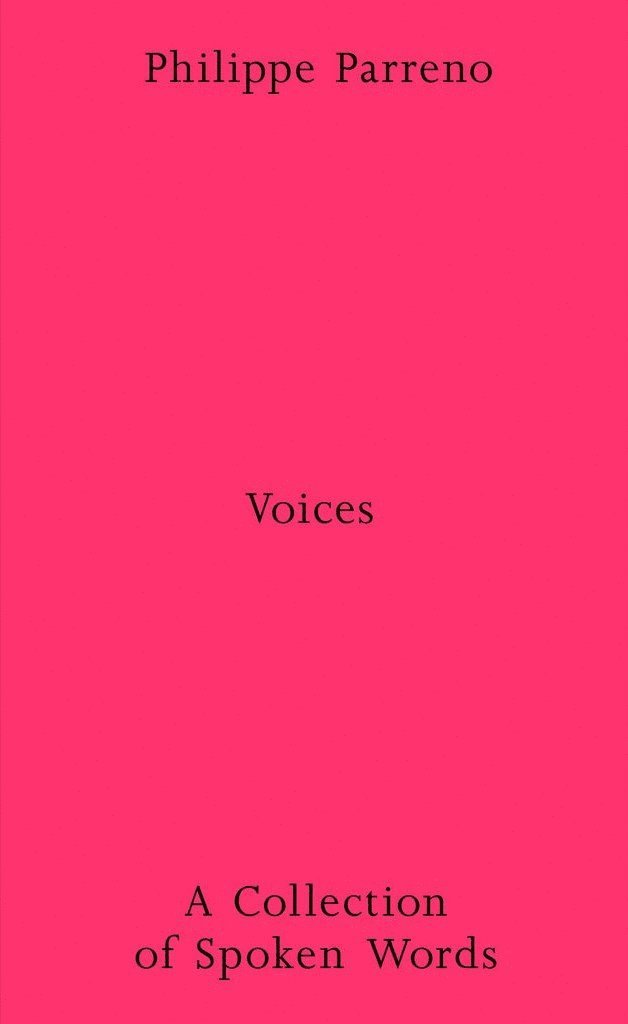 München Haus der Kunst, Samsung Museum of Art Leeum - Philippe Parreno: Voices - A Collection of Spoken Works, Häftad