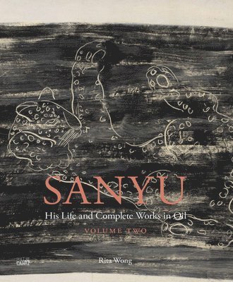 Rita Wong - SANYU Volume Two: Catalogue Raisonné (Multilingual edition), Inbunden