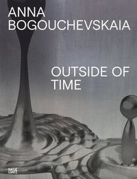 bokomslag Anna Bogouchevskaia: Catalogue Raisonné 1984-2023 (Bilingual edition)