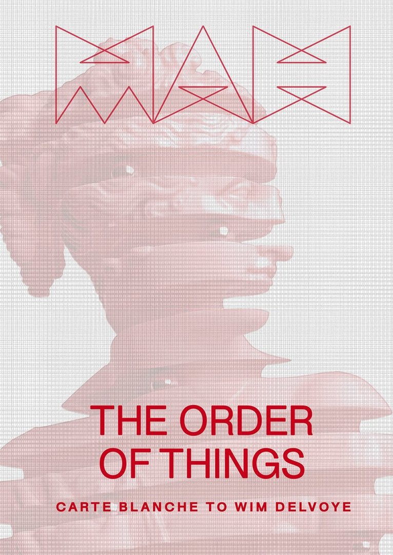 Marc-Olivier Wahler, Aude Fauvel, Wim Delvoye, Marc-Olivier Wahler - Order of Things, Inbunden